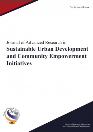 Journal of Advanced Research in Sustainable Urban Development and Community Empowerment Initiatives